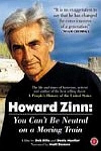 Howard Zinn: You Can't Be Neutral on a Moving Train
