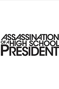 Assassination of a High School President